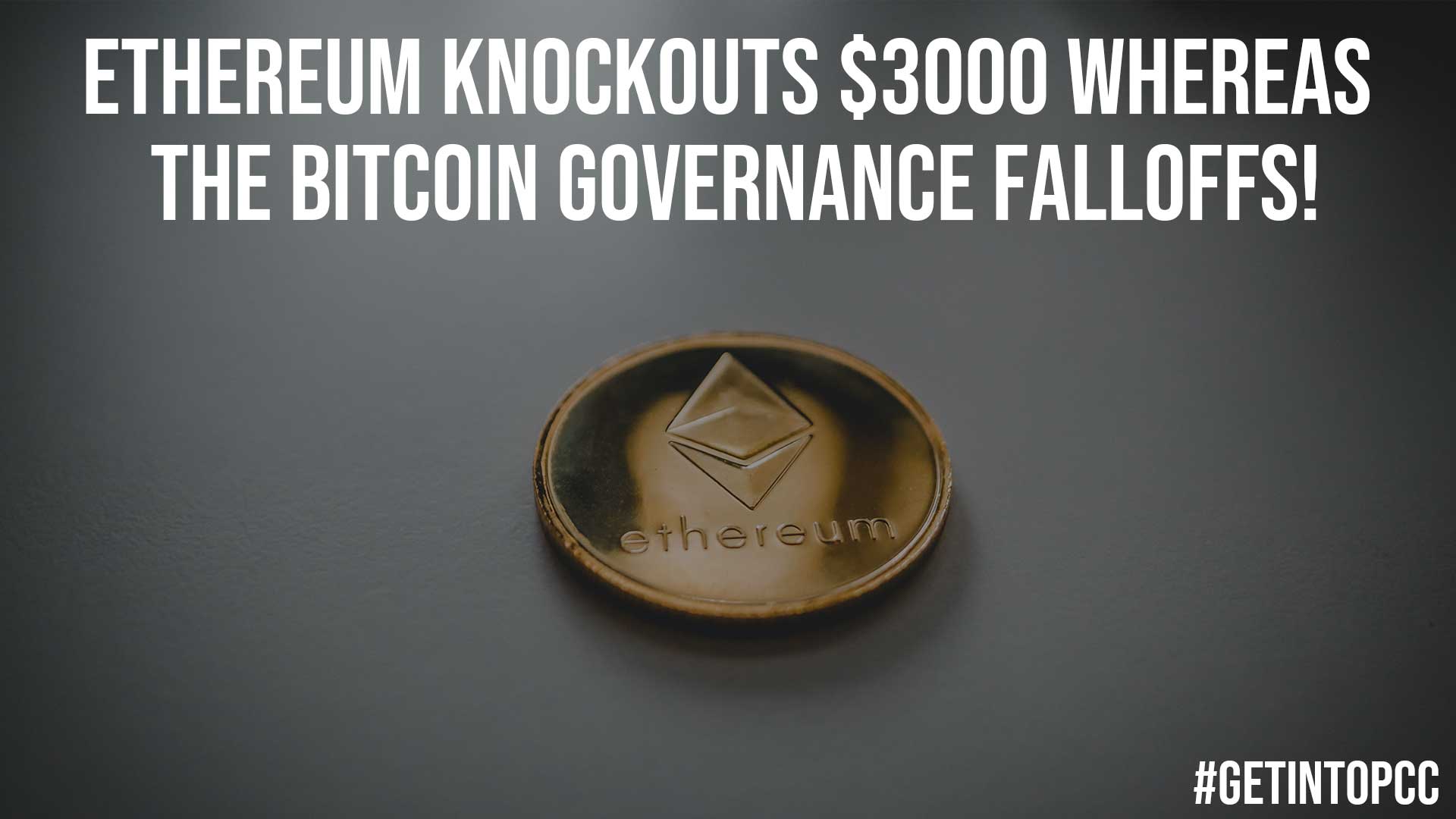 Ethereum Knockouts 3000 Whereas the Bitcoin Governance Falloffs