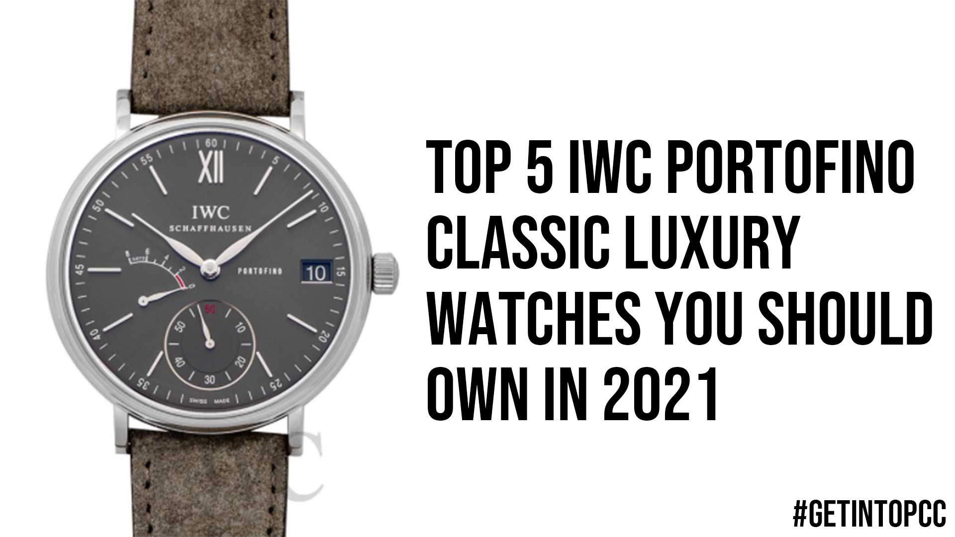 Top 5 IWC Portofino Classic Luxury Watches You Should Own in 2021