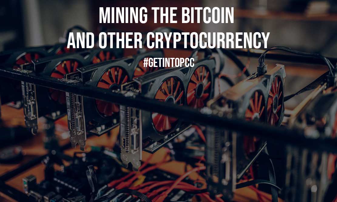 Mining the Bitcoin and other Cryptocurrency