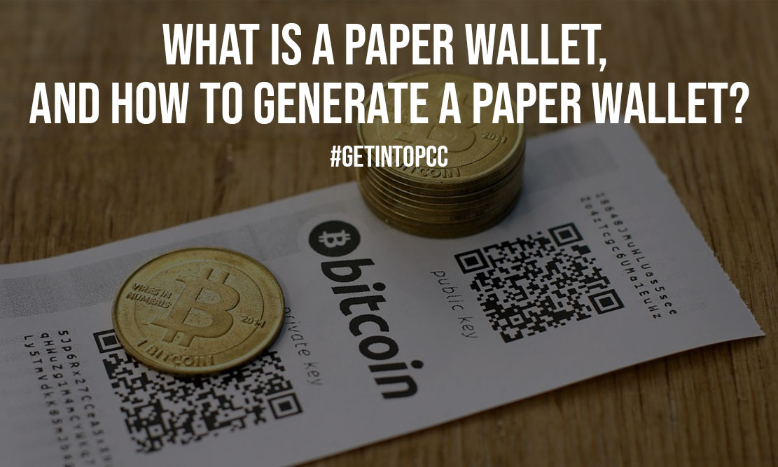 What Is A Paper Wallet And How To Generate A Paper Wallet