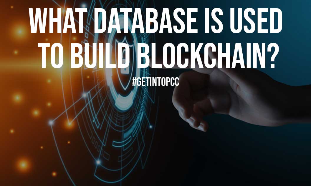 What Database is Used to Build Blockchain
