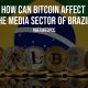 How Can Bitcoin Affect the Media Sector of Brazil
