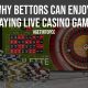 Why Bettors Can Enjoy Playing Live Casino Games